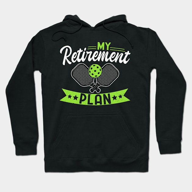 Pickleball Tournament My Retirement Plan Hoodie by Caskara